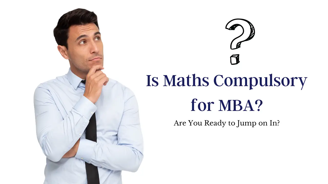 Is Maths Compulsory for MBA - Blog